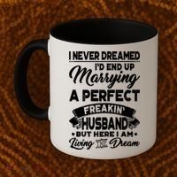 Womens I Never Dreamed I'd End Up Marrying A Perfect Husband TShirt Coffee Mug thumb 2