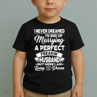 Womens I Never Dreamed I'd End Up Marrying A Perfect Husband TShirt Toddler T-Shirt thumb 2