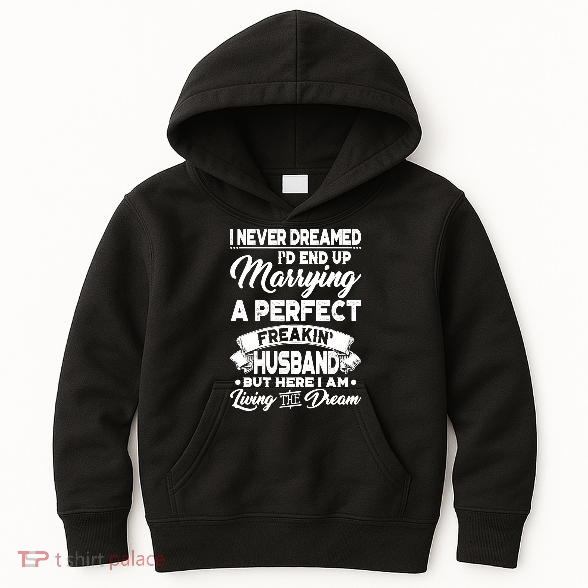 Womens I Never Dreamed I'd End Up Marrying A Perfect Husband TShirt Kids Hoodie