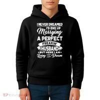 Womens I Never Dreamed I'd End Up Marrying A Perfect Husband TShirt Kids Hoodie thumb 4