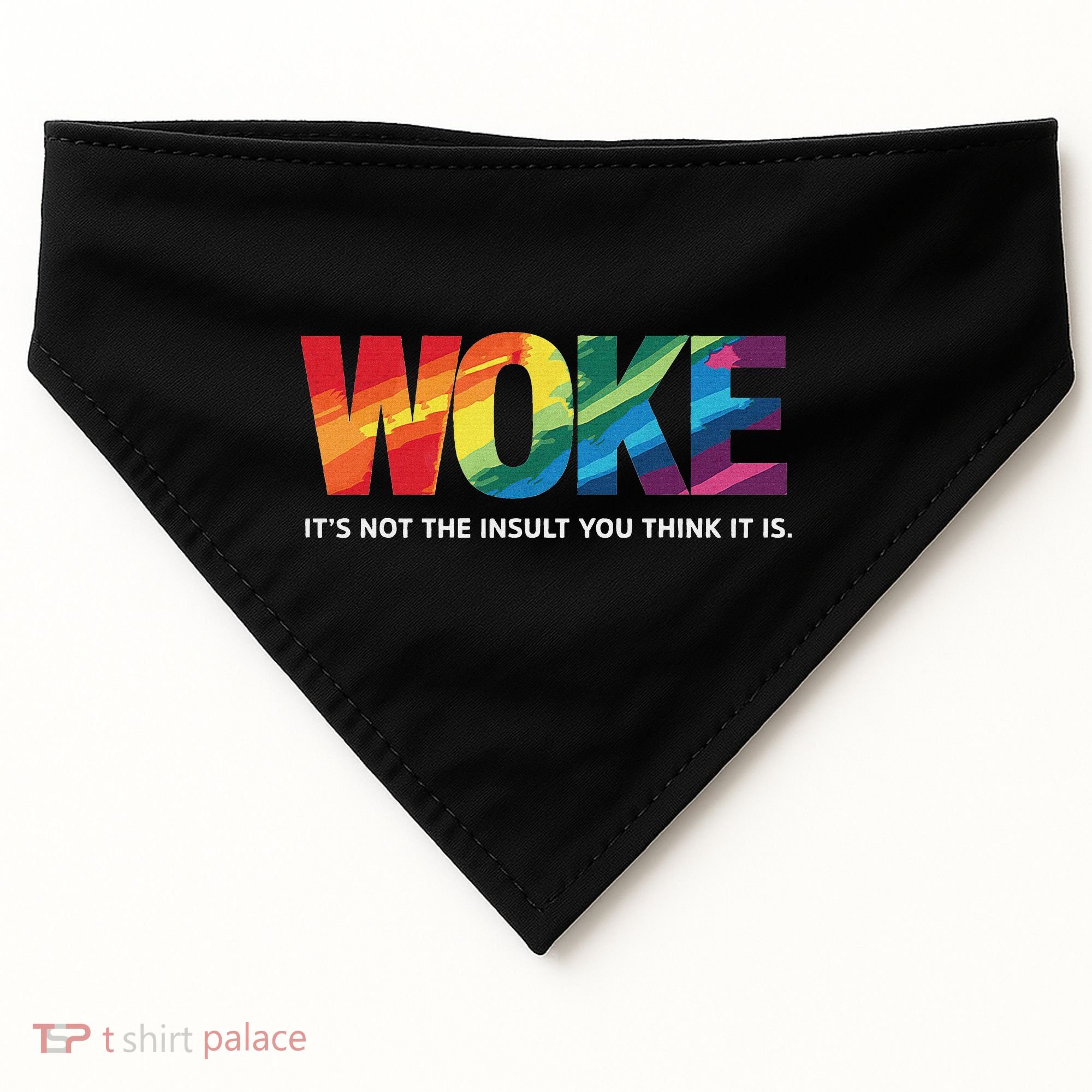 Woke ItS Not The Insult You Think It Is USA-Made Doggie Bandana