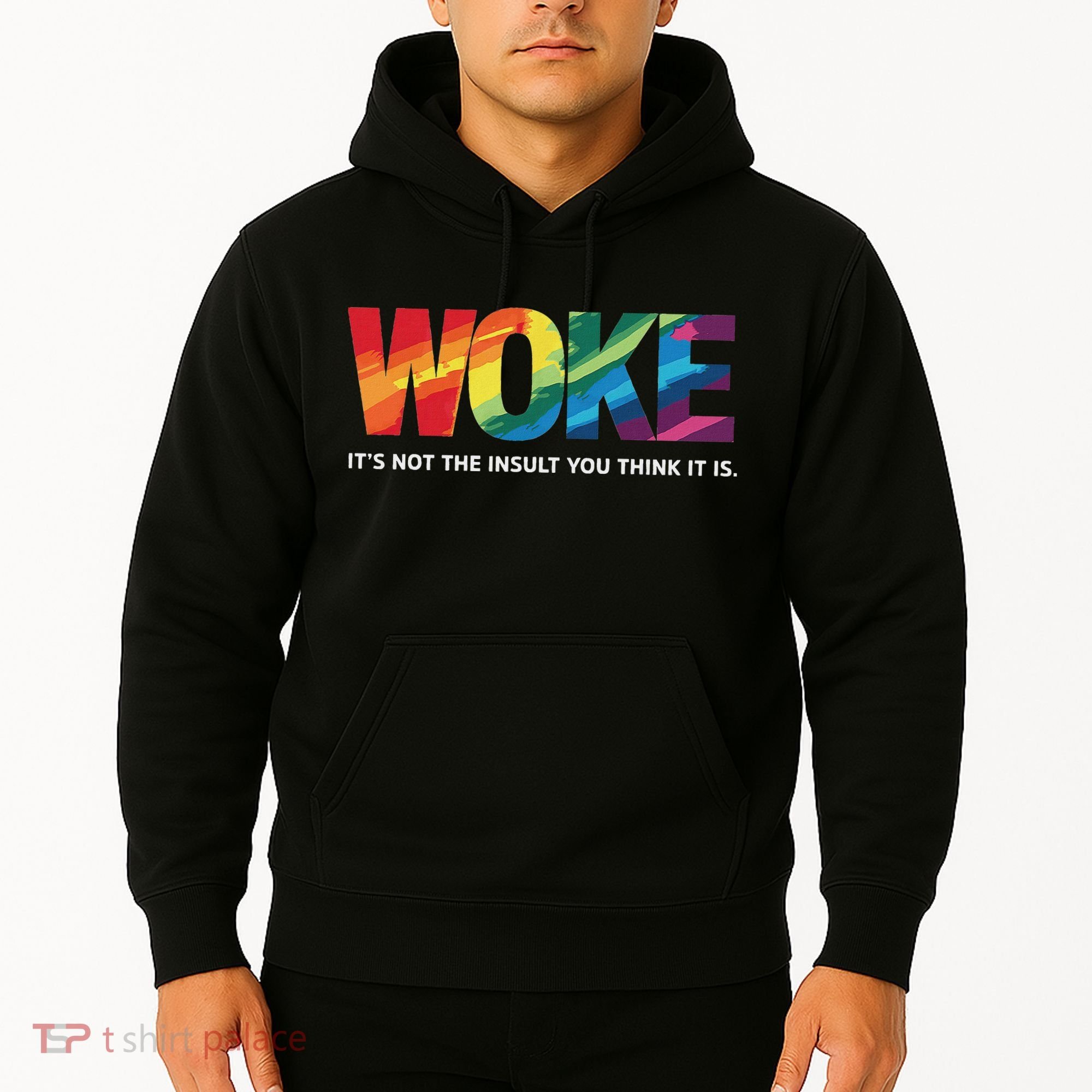 Woke ItS Not The Insult You Think It Is Hoodie