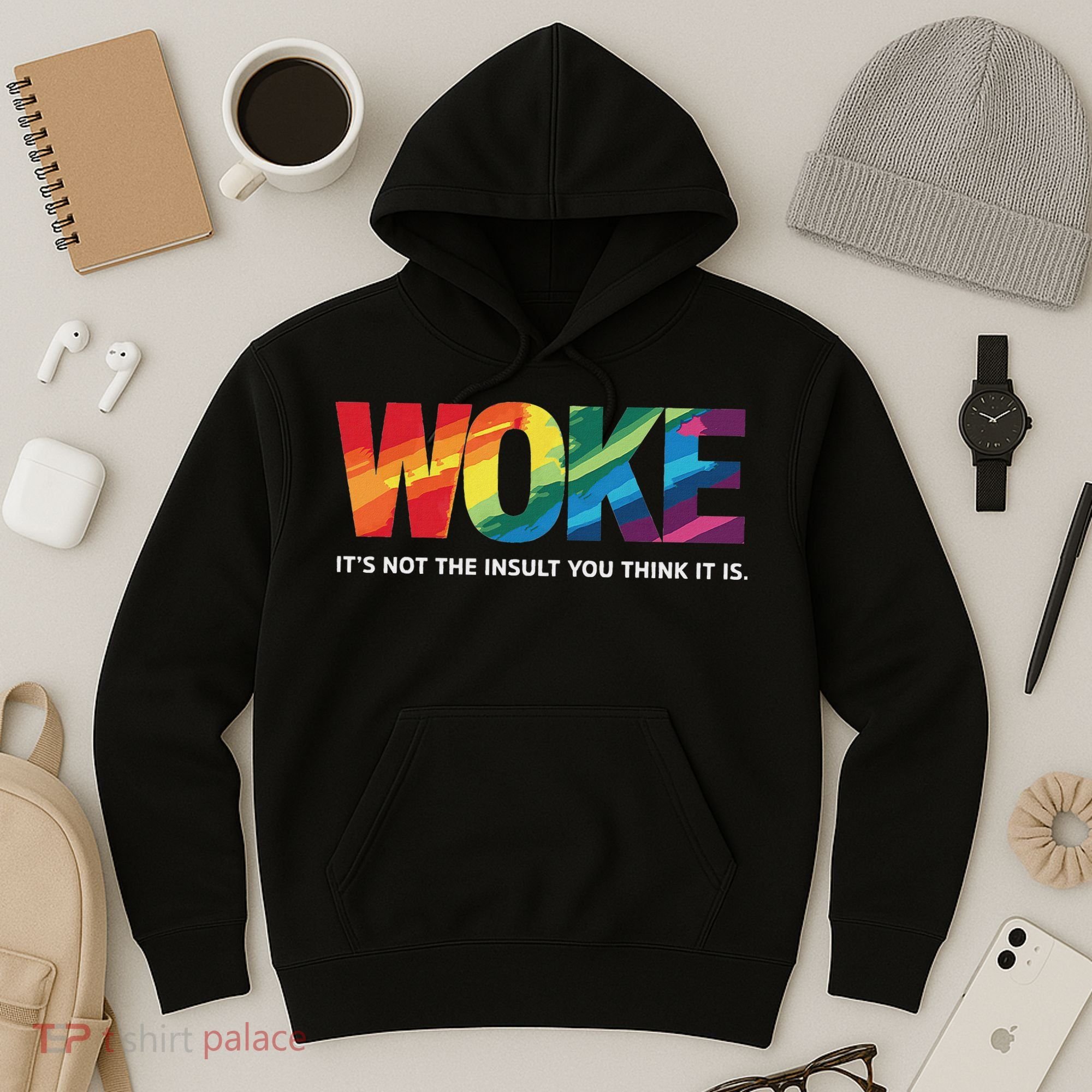 Woke ItS Not The Insult You Think It Is Hoodie
