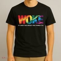 Woke ItS Not The Insult You Think It Is T-Shirt thumb 3
