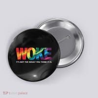 Woke ItS Not The Insult You Think It Is Button thumb 0