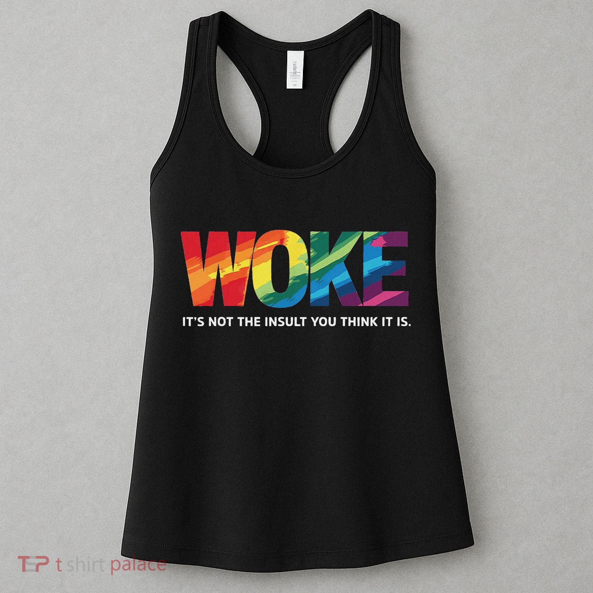 Woke ItS Not The Insult You Think It Is Women's Tank Top