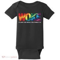 Woke ItS Not The Insult You Think It Is Baby Bodysuit thumb 0
