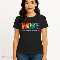 Woke ItS Not The Insult You Think It Is Women's T-Shirt thumb 4
