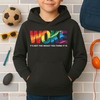 Woke ItS Not The Insult You Think It Is Kids Hoodie thumb 2