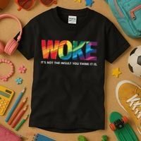 Woke ItS Not The Insult You Think It Is Kids T-Shirt thumb 3