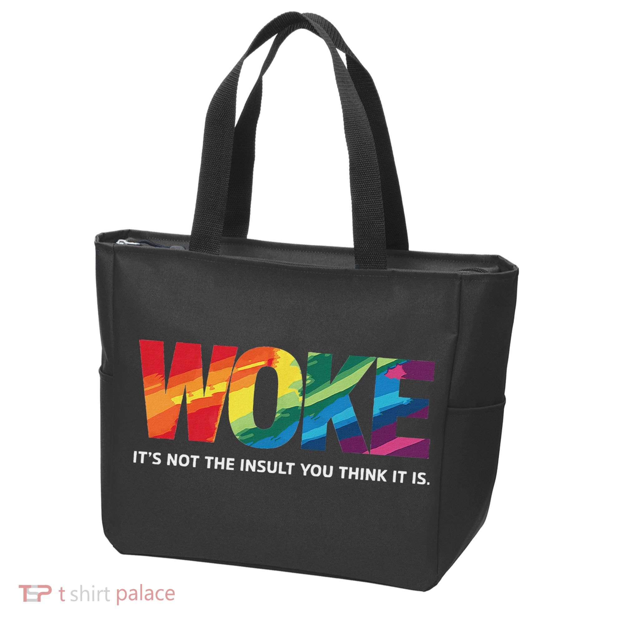 Woke ItS Not The Insult You Think It Is Tote Bag