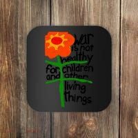 War Is Not Healthy For Children And Other Living Things Coaster thumb 0