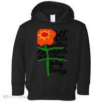 War Is Not Healthy For Children And Other Living Things Toddler Hoodie thumb 0