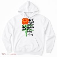 War Is Not Healthy For Children And Other Living Things Hoodie thumb 0