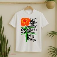 War Is Not Healthy For Children And Other Living Things T-Shirt thumb 2