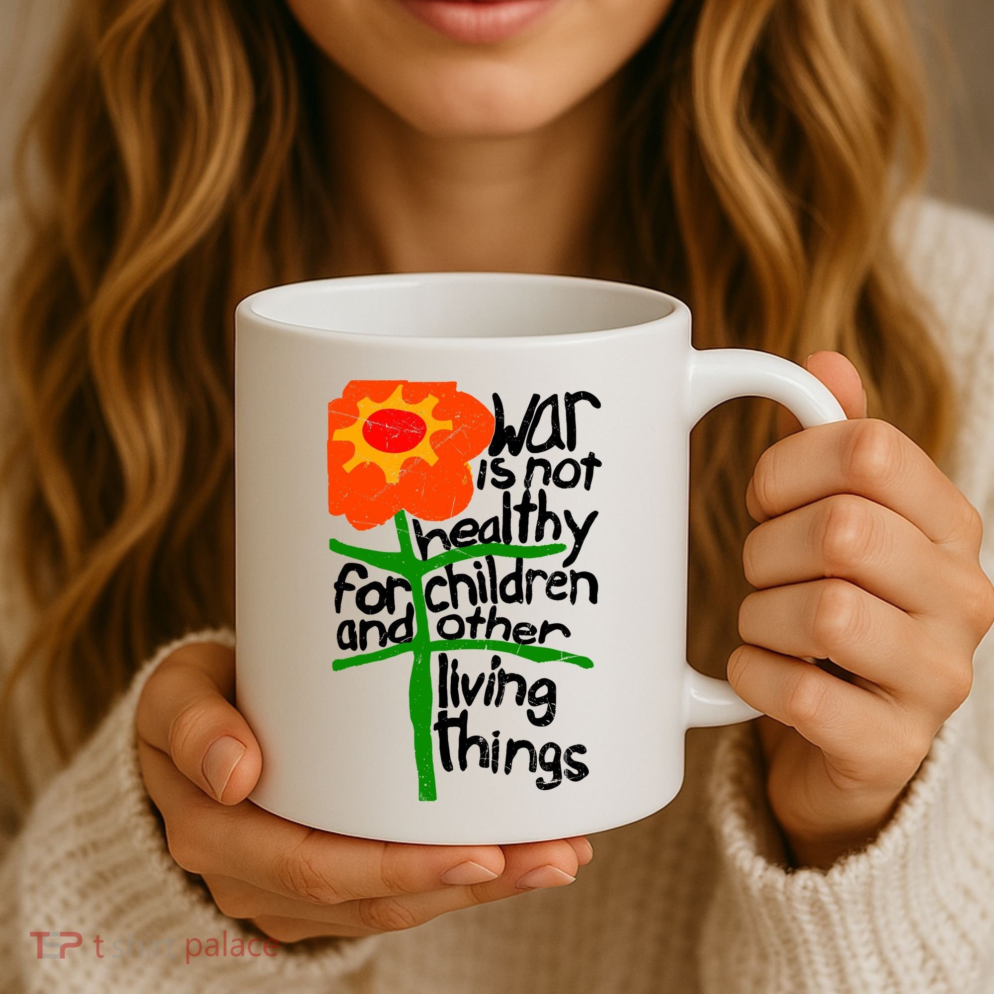 War Is Not Healthy For Children And Other Living Things Coffee Mug