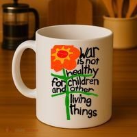 War Is Not Healthy For Children And Other Living Things Coffee Mug thumb 4