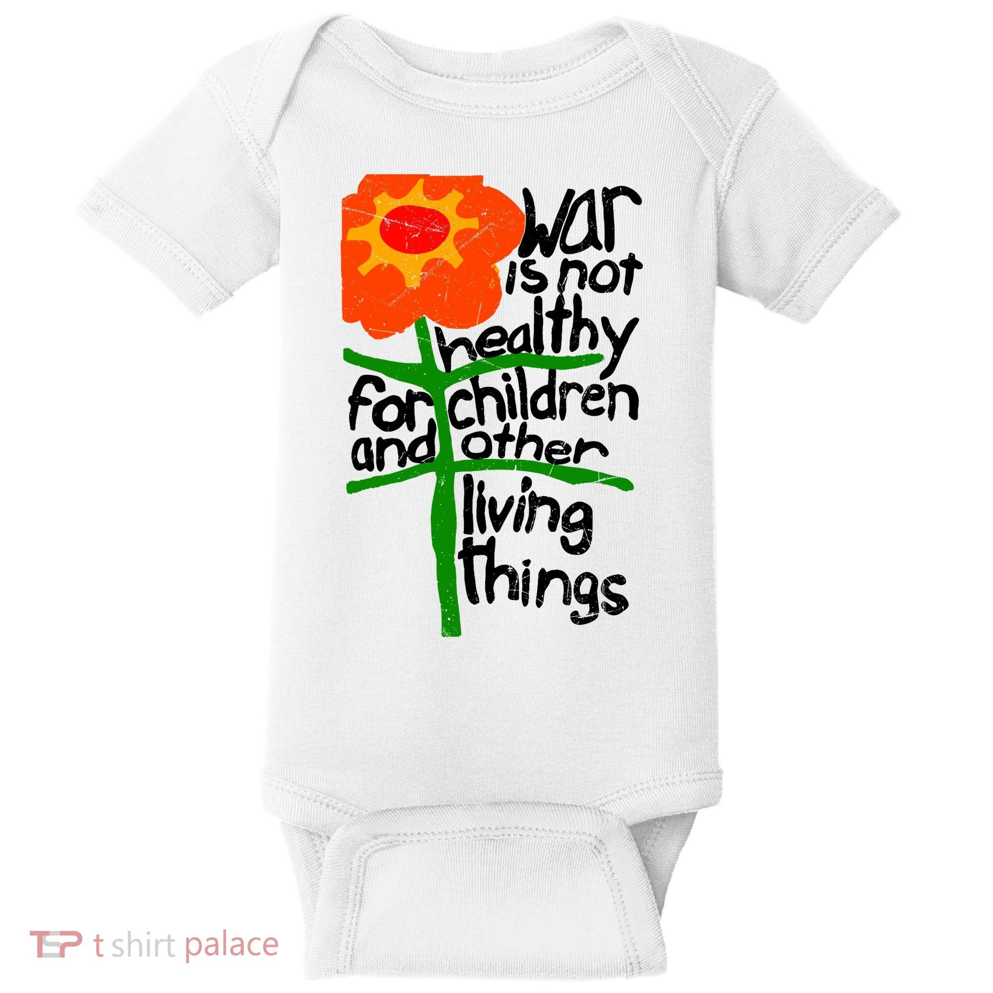 War Is Not Healthy For Children And Other Living Things Baby Bodysuit