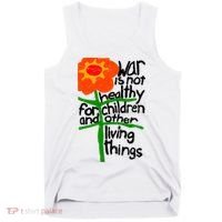 War Is Not Healthy For Children And Other Living Things Tank Top thumb 0