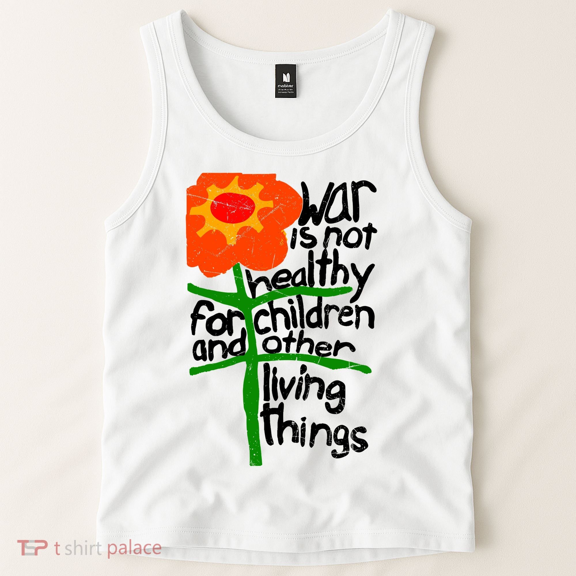 War Is Not Healthy For Children And Other Living Things Tank Top