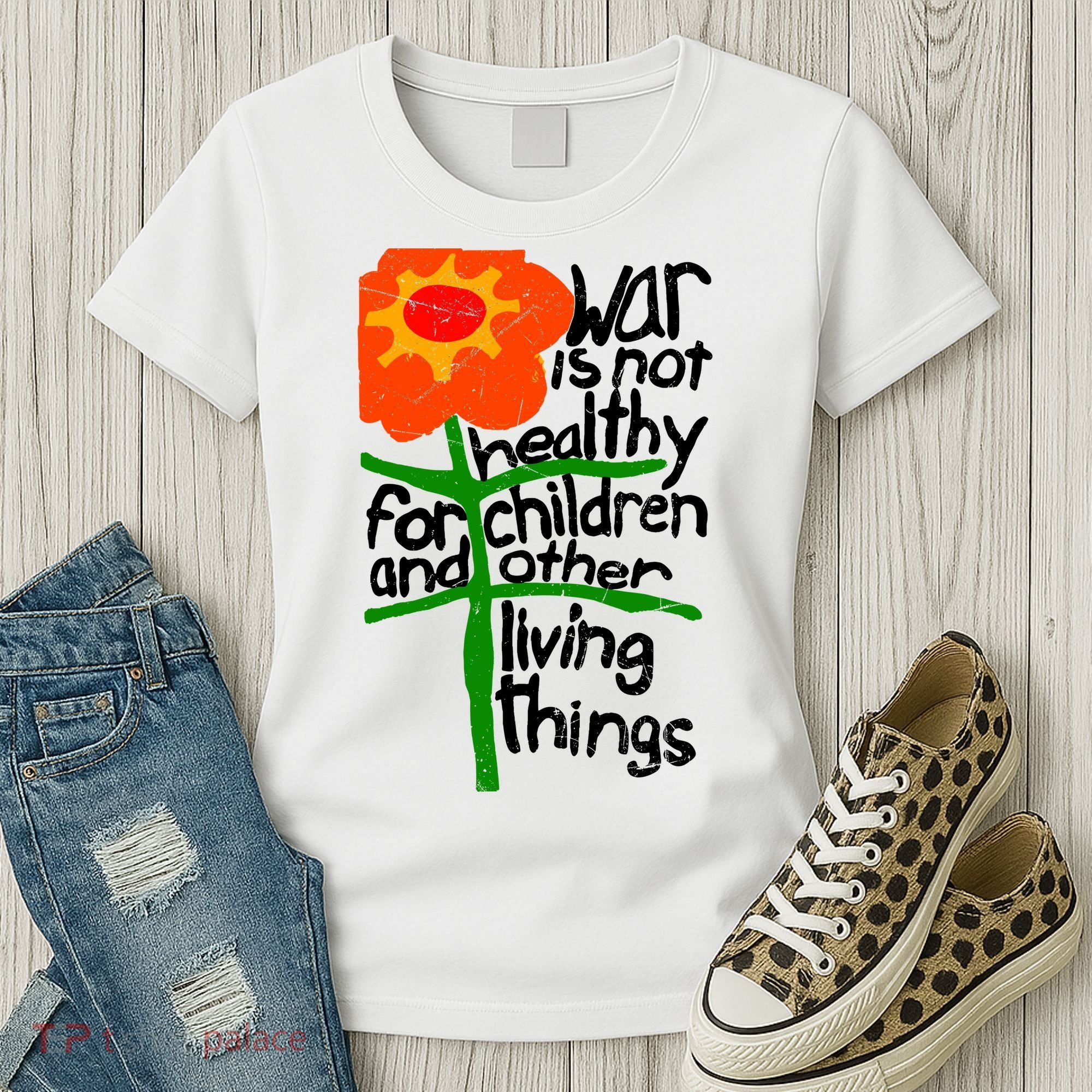War Is Not Healthy For Children And Other Living Things Women's T-Shirt