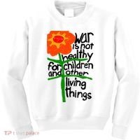 War Is Not Healthy For Children And Other Living Things Kids Sweatshirt thumb 0