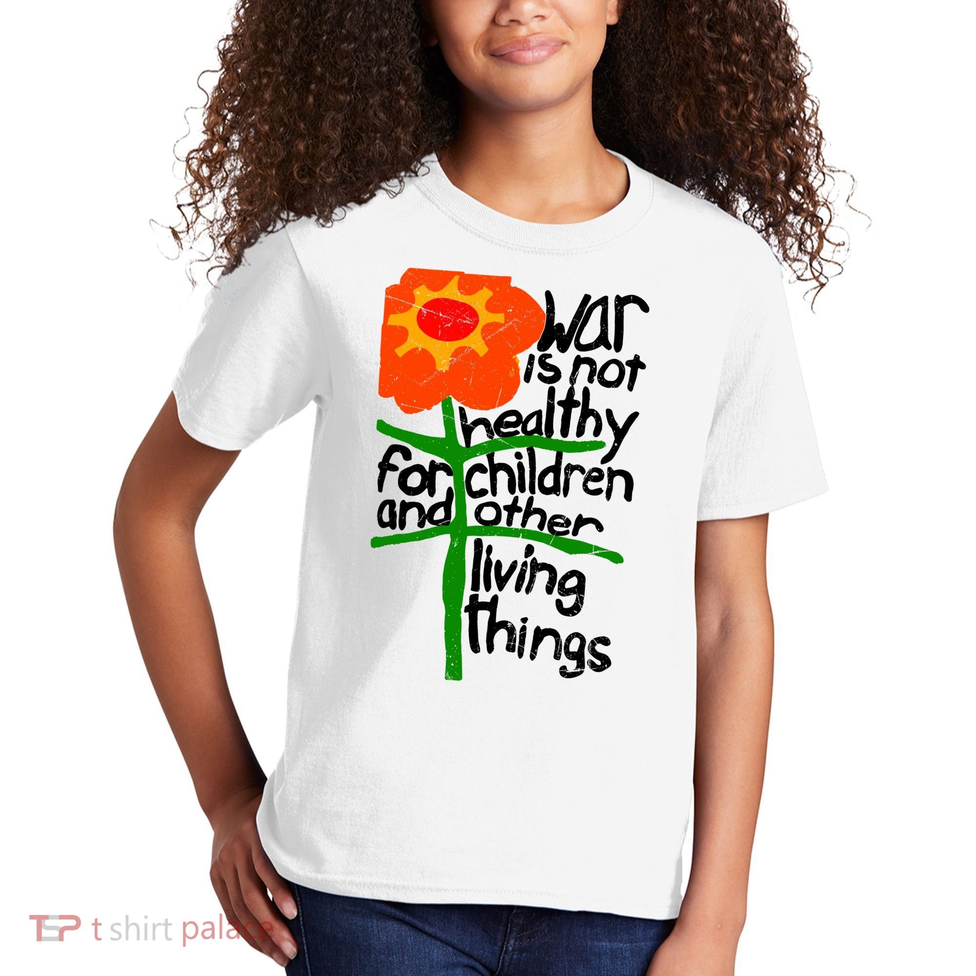 War Is Not Healthy For Children And Other Living Things Kids T-Shirt