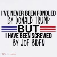 Wo I’ve Never Been Fondled By Donald Trump But Screwed By Biden V-Neck T-Shirt thumb 7