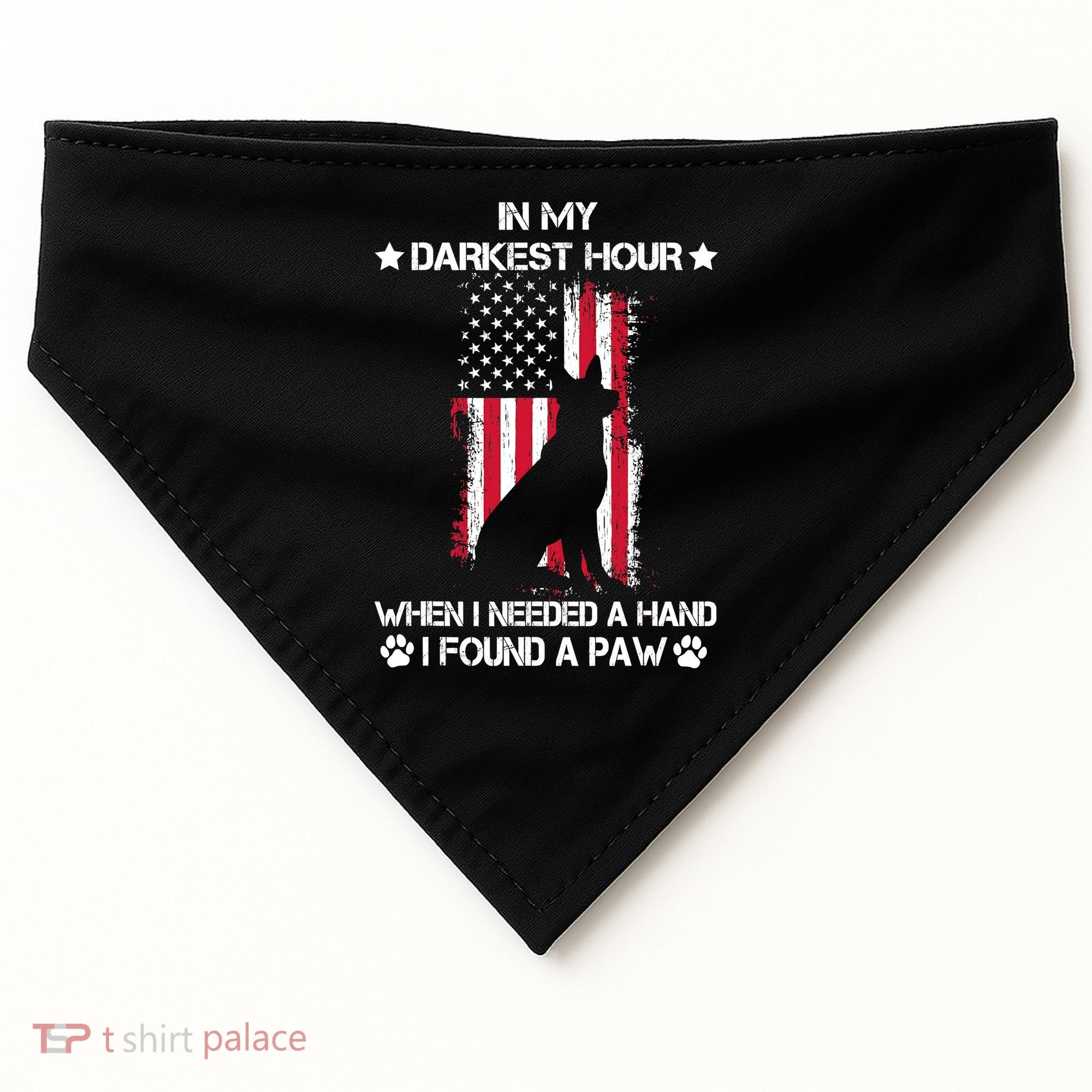 When I Needed A Hand I Found A Paw In My Darkest Hour USA-Made Doggie Bandana
