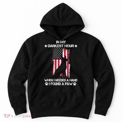 When I Needed A Hand I Found A Paw In My Darkest Hour Hoodie