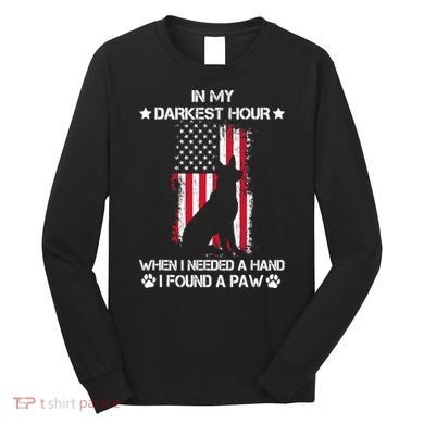 When I Needed A Hand I Found A Paw In My Darkest Hour Long Sleeve Shirt