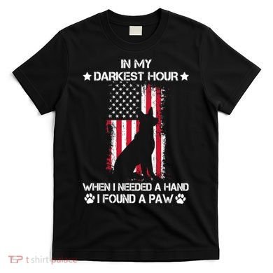 When I Needed A Hand I Found A Paw In My Darkest Hour T-Shirt