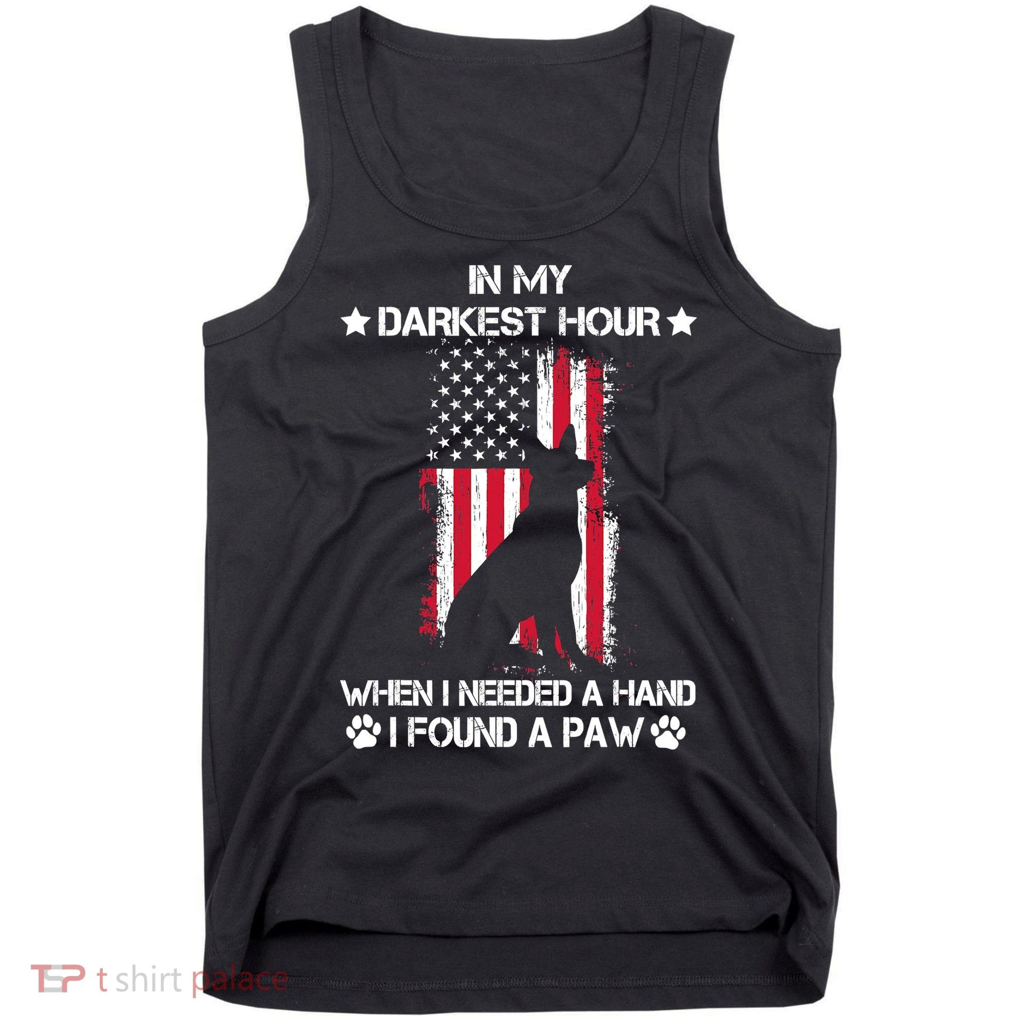 When I Needed A Hand I Found A Paw In My Darkest Hour Tank Top