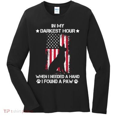When I Needed A Hand I Found A Paw In My Darkest Hour Women's Long Sleeve Shirt