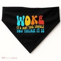 Woke It’s Not The Insult You Think It Is USA-Made Doggie Bandana thumb 0