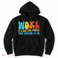 Woke It’s Not The Insult You Think It Is Hoodie thumb 0