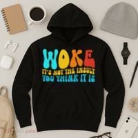 Woke It’s Not The Insult You Think It Is Hoodie thumb 3