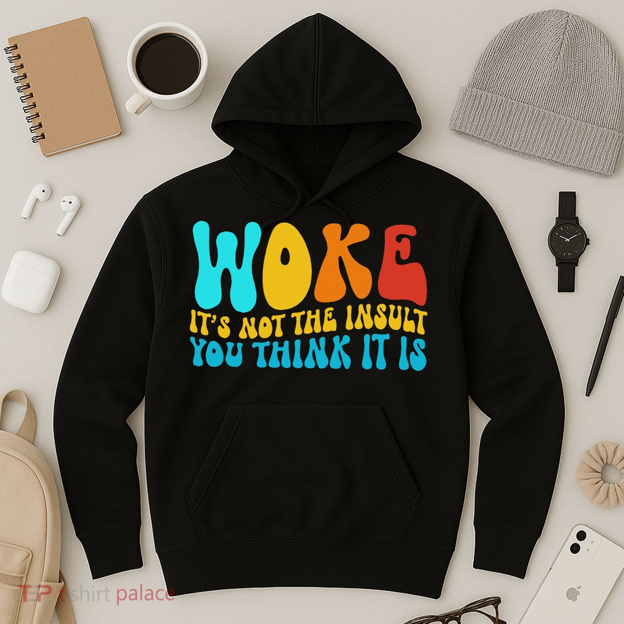 Woke It’s Not The Insult You Think It Is Hoodie