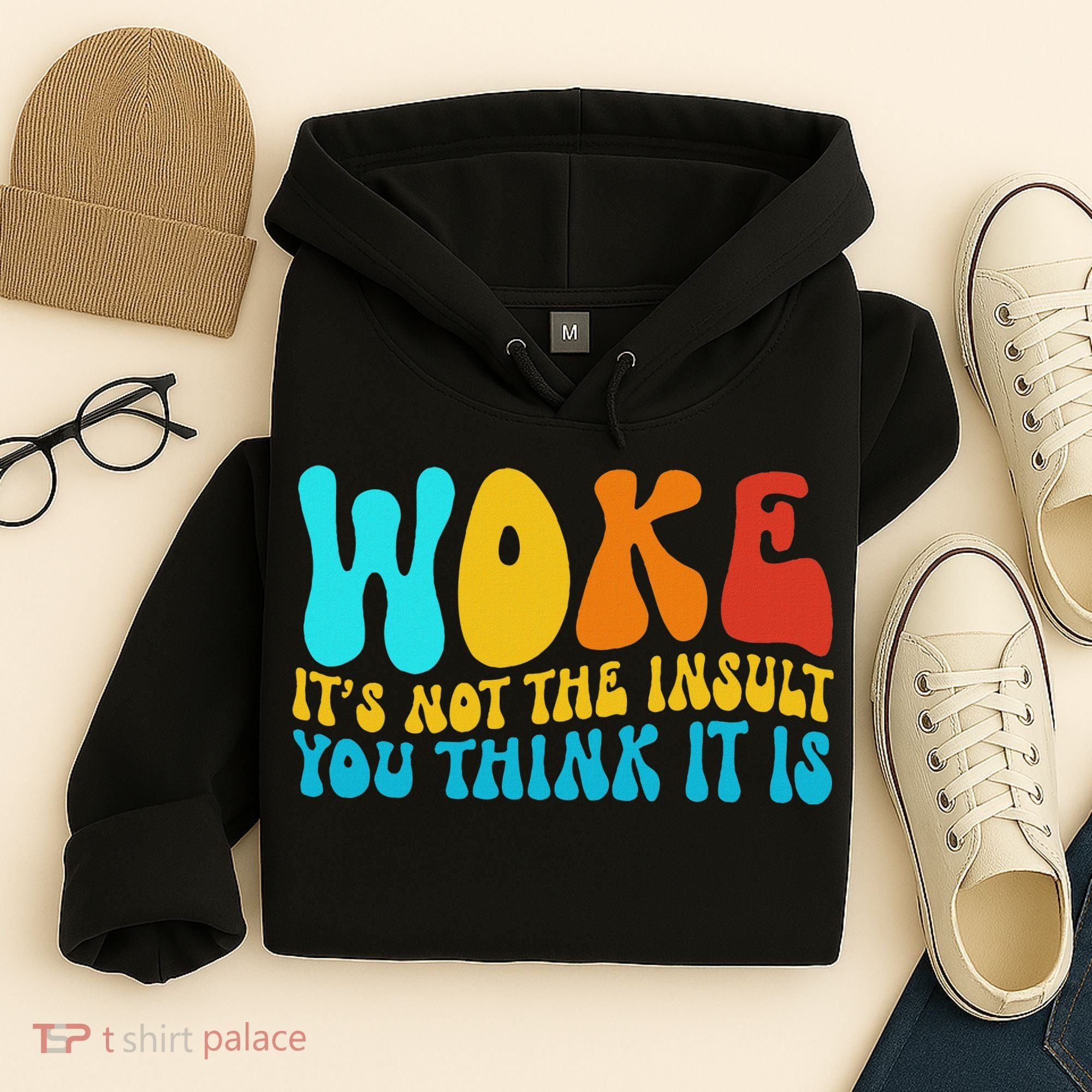 Woke It’s Not The Insult You Think It Is Hoodie