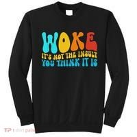 Woke It’s Not The Insult You Think It Is Sweatshirt thumb 0