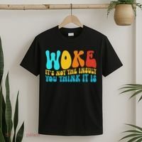 Woke It’s Not The Insult You Think It Is T-Shirt thumb 2