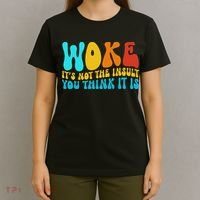 Woke It’s Not The Insult You Think It Is T-Shirt thumb 4