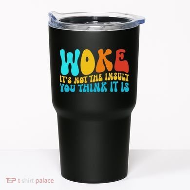 Woke It’s Not The Insult You Think It Is Tumbler