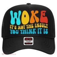 Woke It’s Not The Insult You Think It Is Hat thumb 0