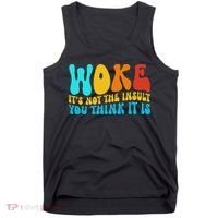 Woke It’s Not The Insult You Think It Is Tank Top thumb 0