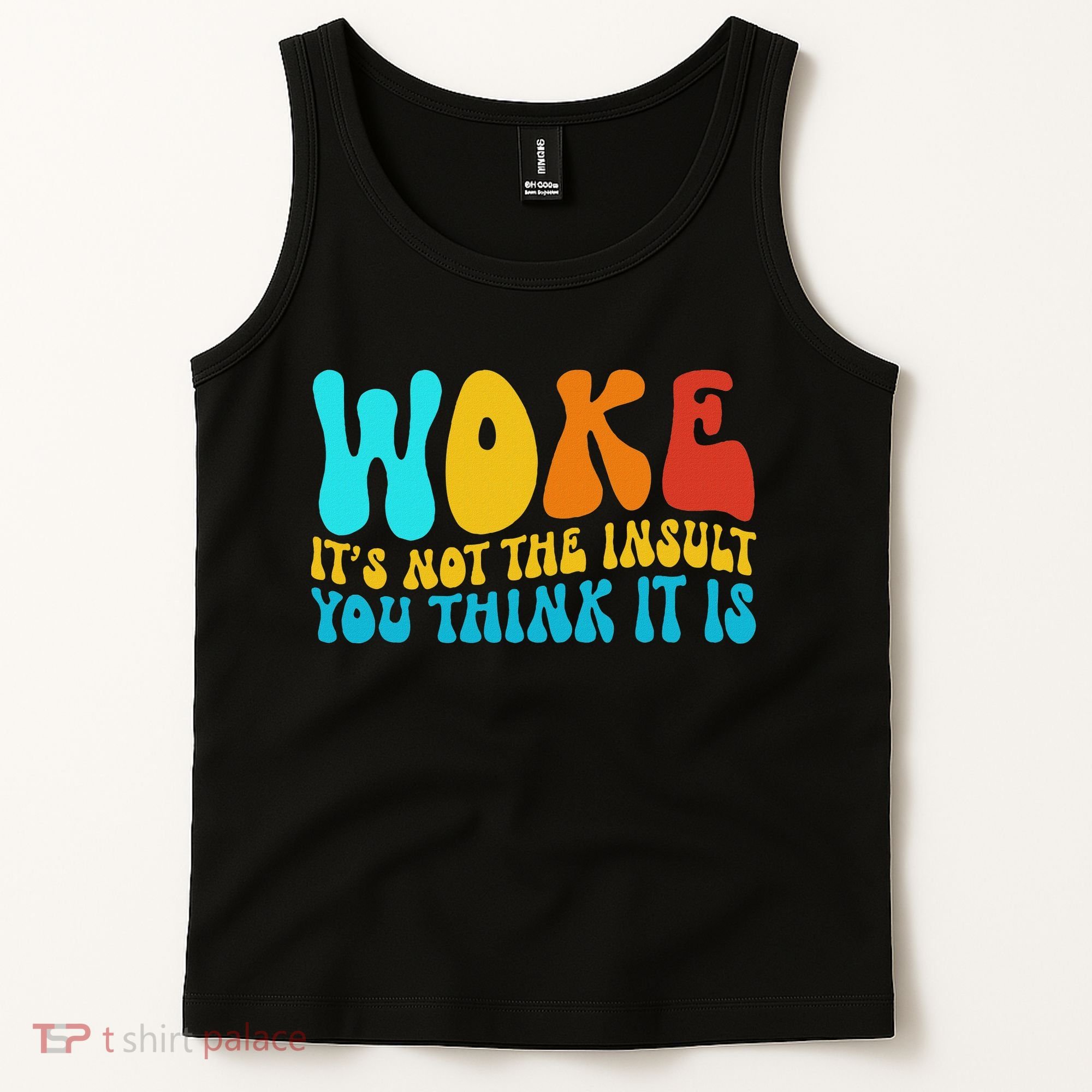 Woke It’s Not The Insult You Think It Is Tank Top