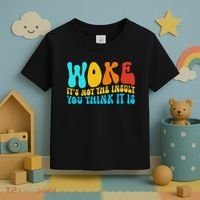 Woke It’s Not The Insult You Think It Is Toddler T-Shirt thumb 3