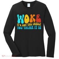 Woke It’s Not The Insult You Think It Is Women's Long Sleeve Shirt thumb 0