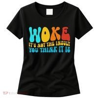Woke It’s Not The Insult You Think It Is Women's T-Shirt thumb 0