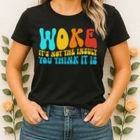 Woke It’s Not The Insult You Think It Is Women's T-Shirt thumb 2